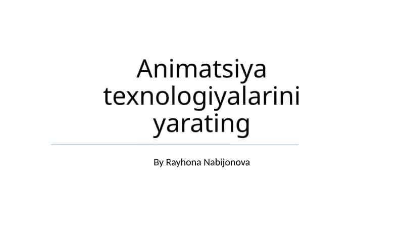 Animatsiya texnologiyalarini yarating 1