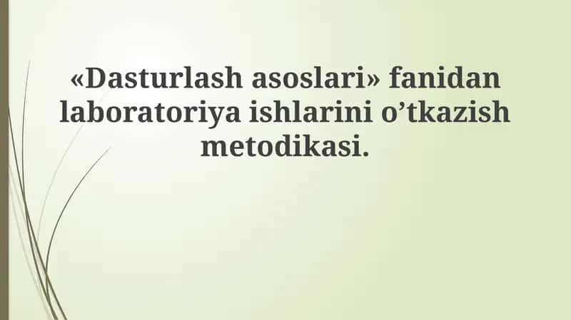 Dasturlash asoslari fanidan laboratoriya ishlari o'tkazish metodikasi 1