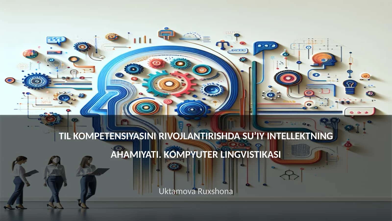 TIL KOMPETENSIYASINI RIVOJLANTIRISHDA SU’IY INTELLEKTNING AHAMIYATI. KОMPYUTER LINGVISTIKАSI 1