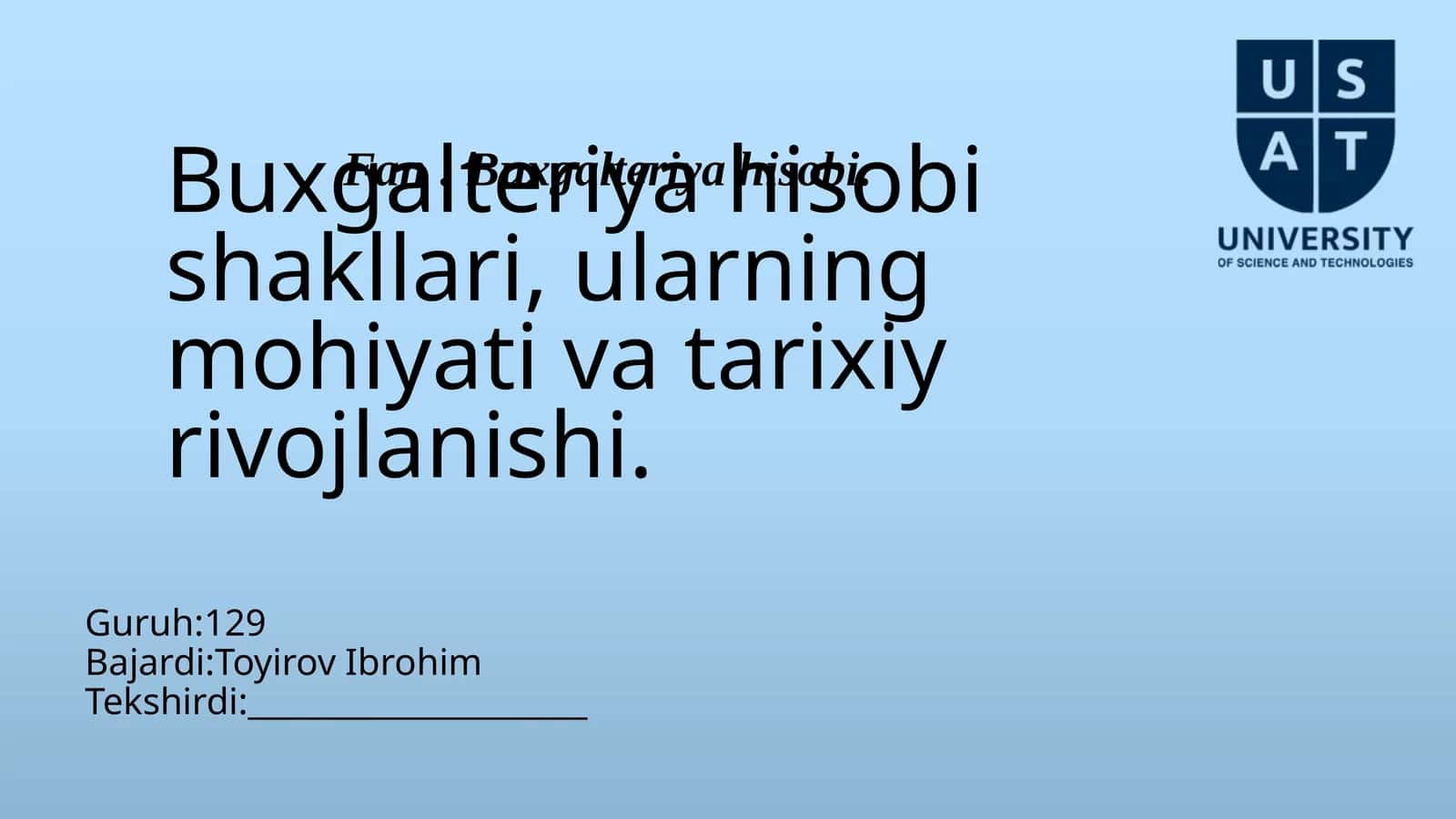 Buxgalteriyahisobishakllari,ularningmohiyativatarixiyrivojlanishi 1