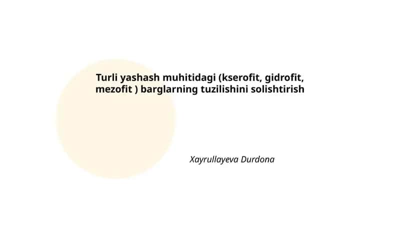 Turli yashash muhitidagi (kserofit, gidrofit, mezofit ) barglarning tuzilishini solishtirish 1