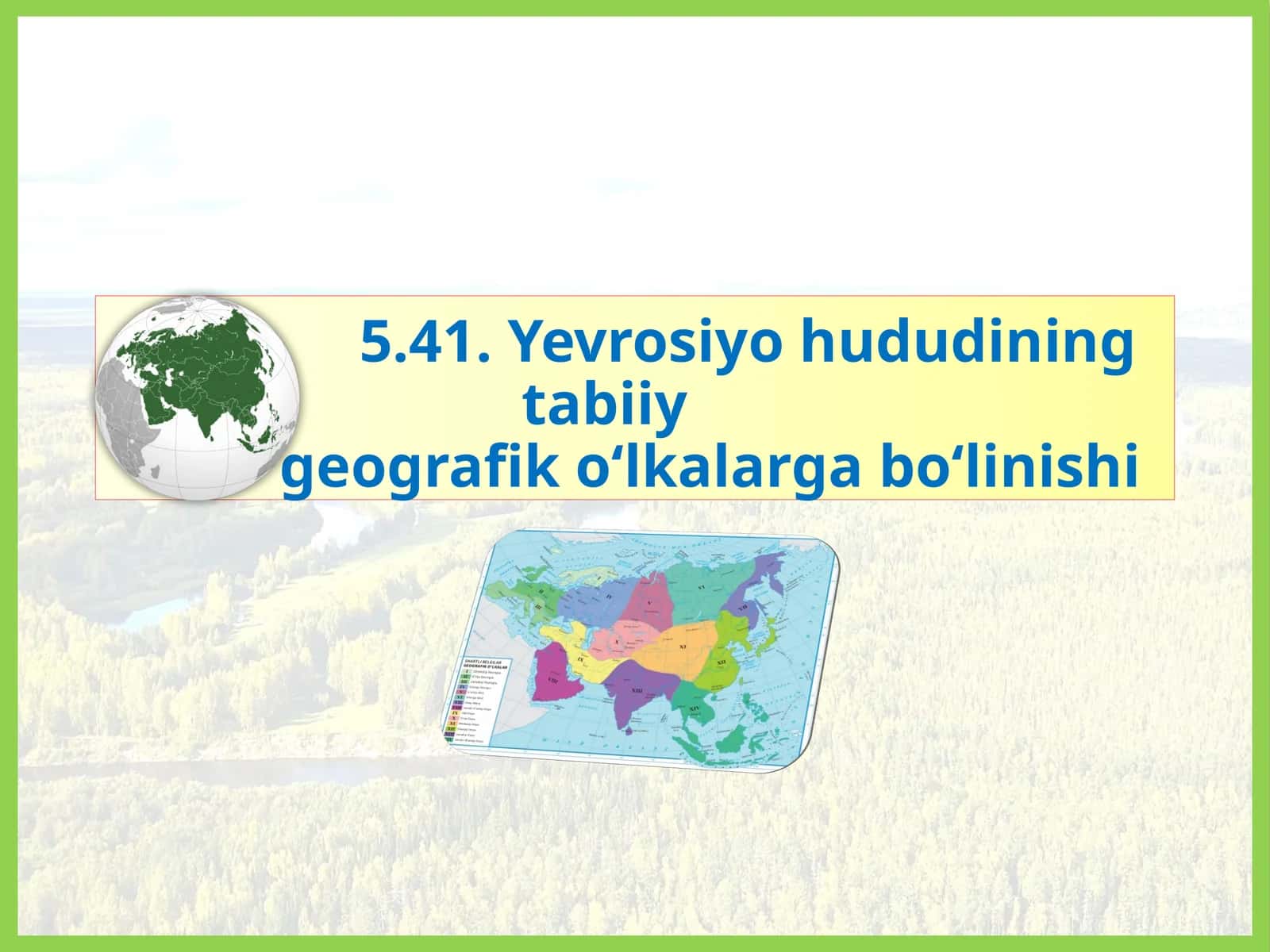 Yevrosiyohududining tabiiy geografiko‘lkalargabo‘linishi 1