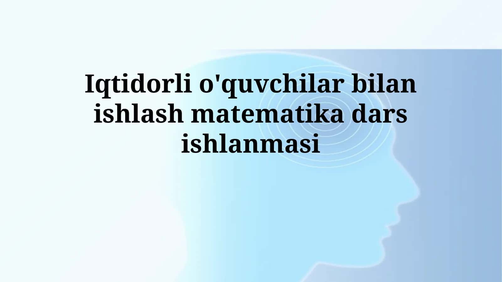 Iqtidorli o'quvchilar bilan ishlash matematikadarsishlanmasi 1