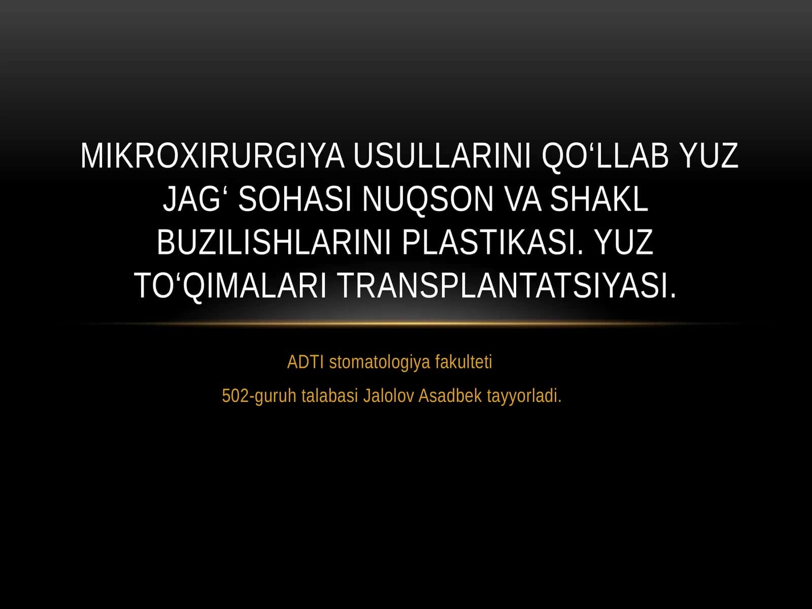 Mikroxirurgiya usullarini qo‘llab Yuz jag‘ sohasi nuqson va shakl buzilishlarini plastikasi. Yuz to‘qimalari transplantatsiyasi. Mikroxirurgiya usullarini qo‘llab Yuz jag‘ sohasi nuqson va shakl buzilishlarini plastikasi. Yuz to‘qimalari transplantatsiyasi. 1