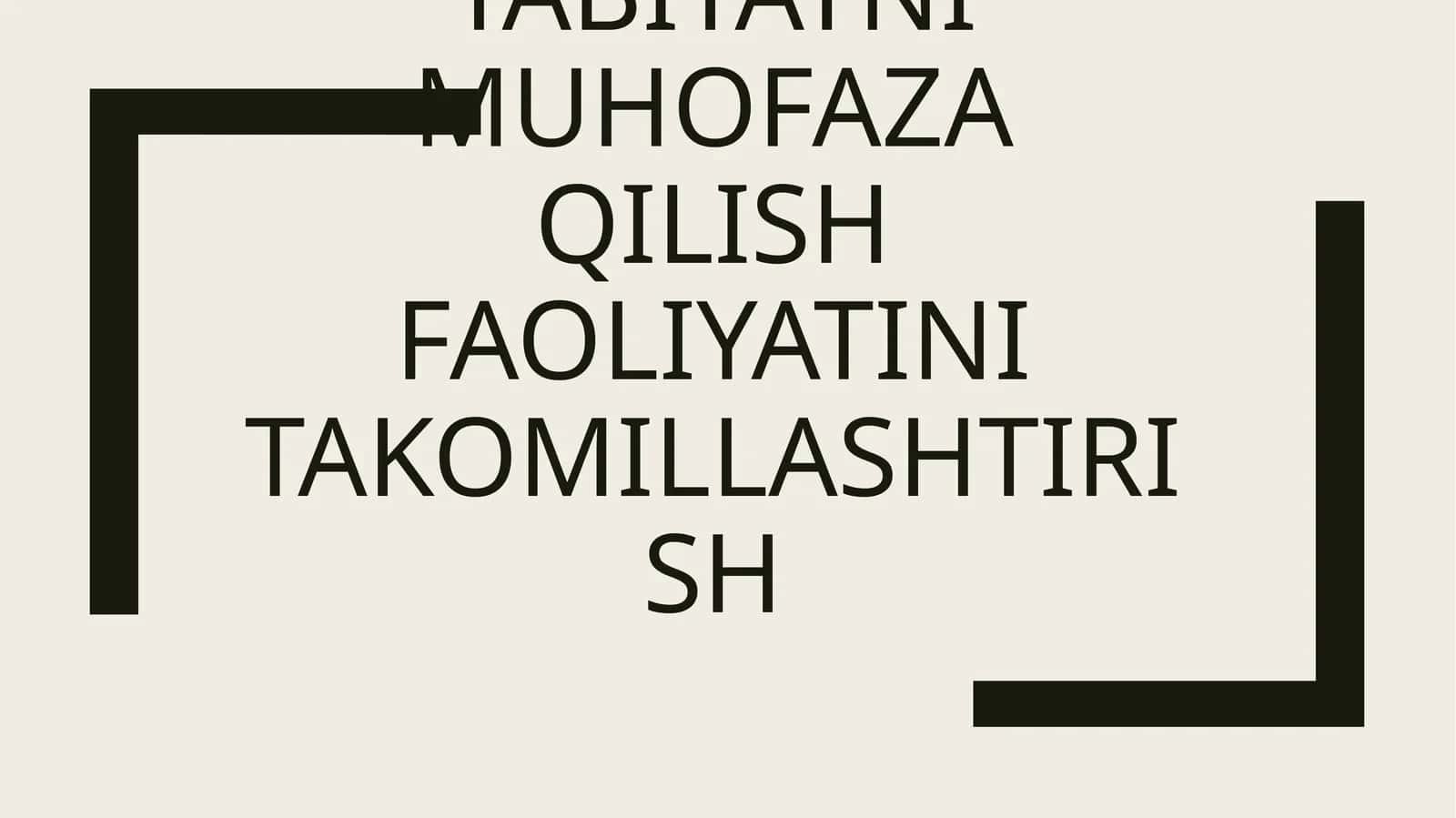TABIYATNI MUHOFAZA QILISH FAOLIYATINI TAKOMILLASHTIRISH 1