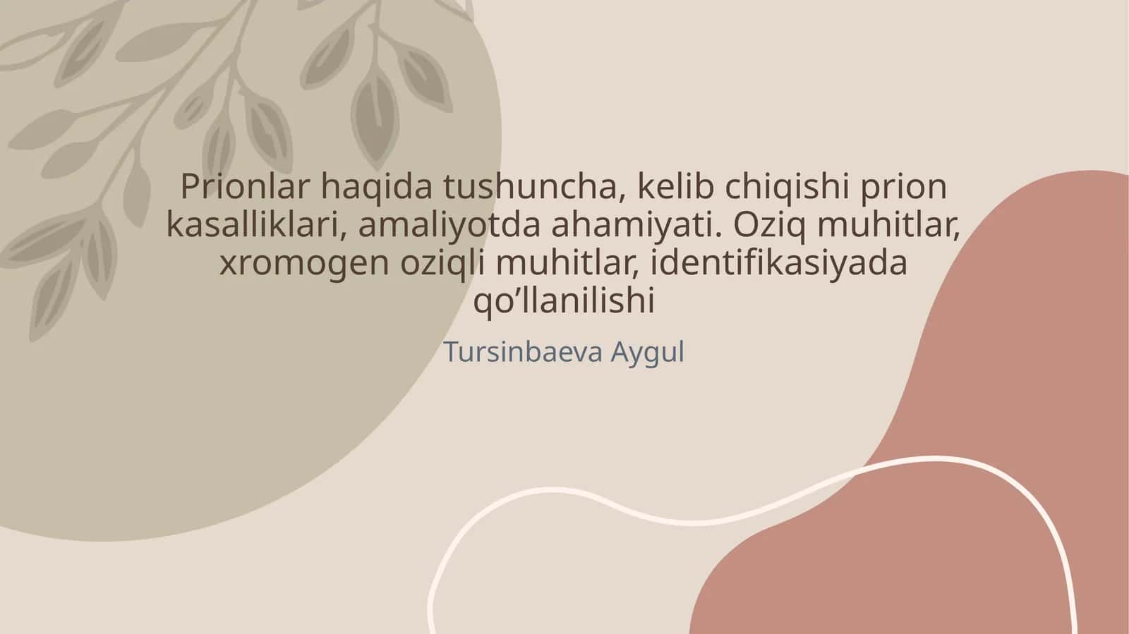 Prionlar haqida tushuncha, kelib chiqishi prion kasalliklari, amaliyotda ahamiyati. Oziq muhitlar, xromogen oziqli muhitlar, identifikasiyada qo’llanilishi 1