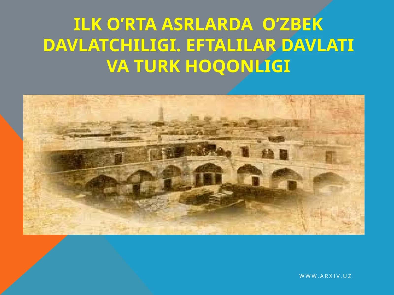 O’ZBEK DAVLATCHILIGI. EFTALILAR DAVLATI VA TURK HOQONLIGI 1