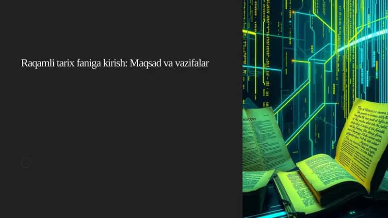 Raqamli tarix faniga kirish: Maqsad va vazifalar 1