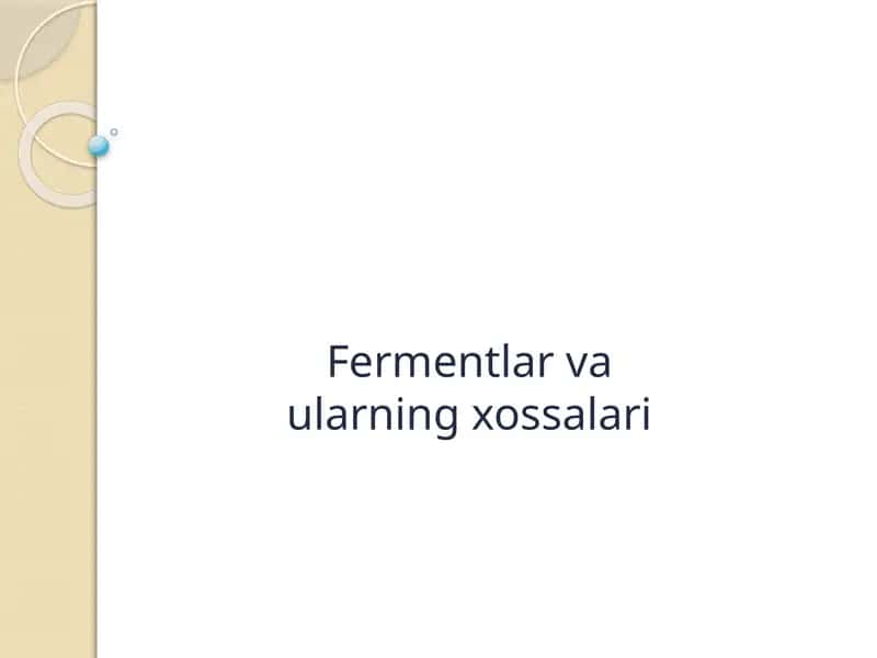 Fermentlar va ularning xossalari 1