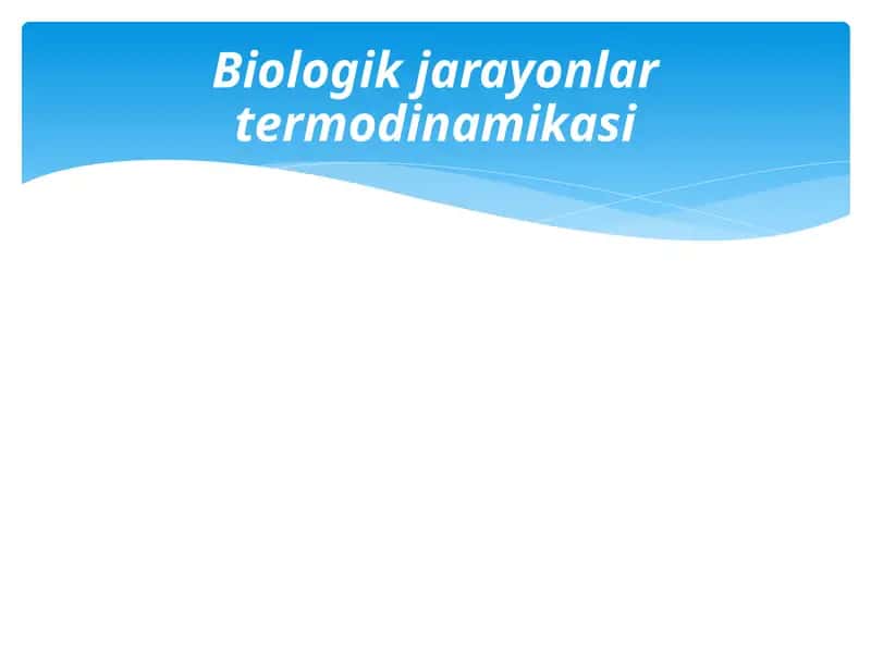 Biologik jarayonlar termodinamikasi 1