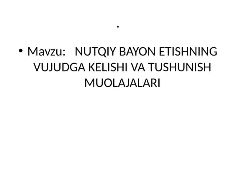 NUTQIY BAYON ETISHNING VUJUDGA KELISHI VA TUSHUNISH MUOLAJALARI 1