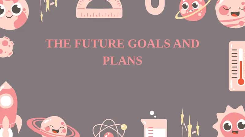 The future goals and plans 1