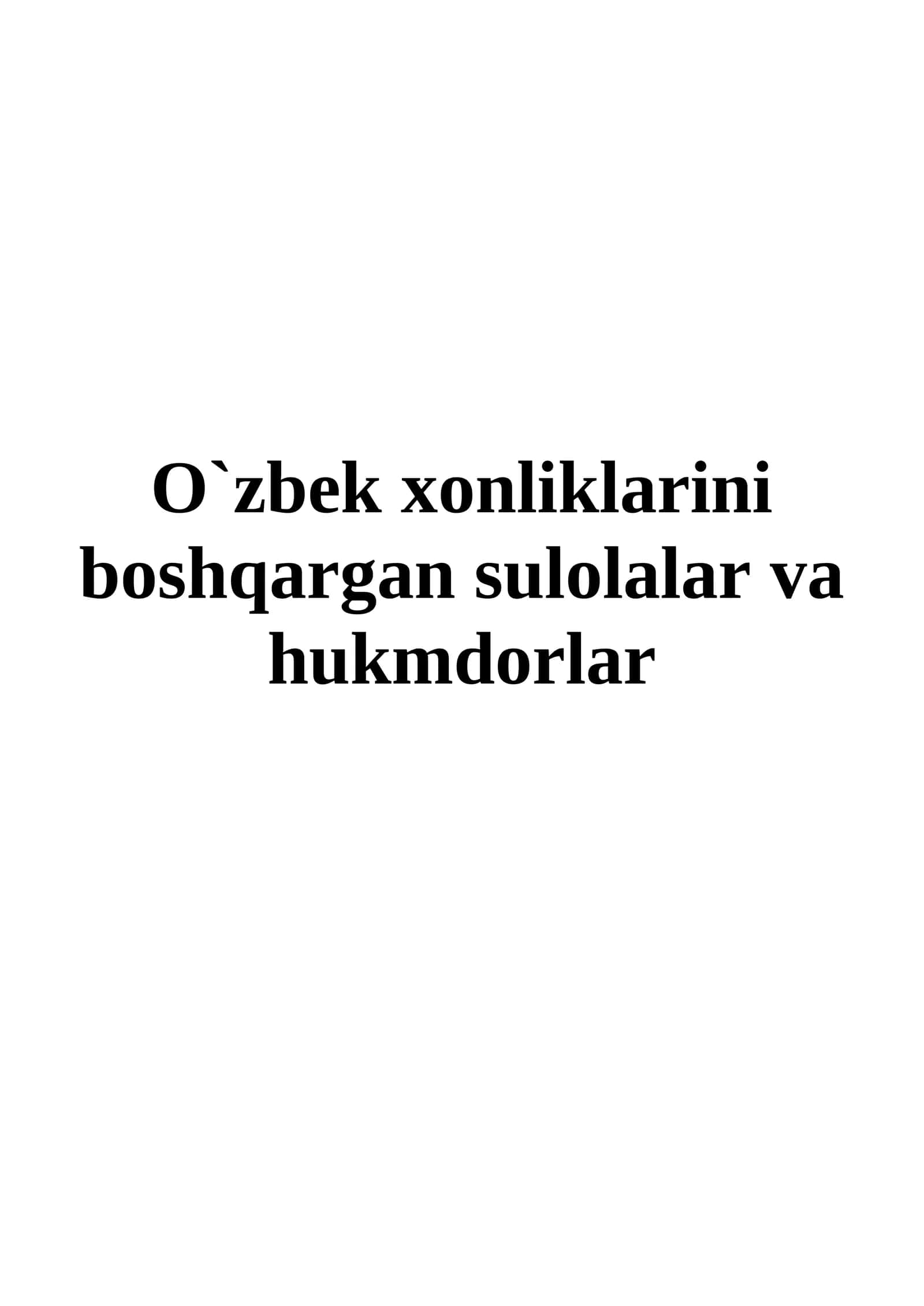O`zbek xonliklarini boshqargan sulolalar va hukmdorlar 1