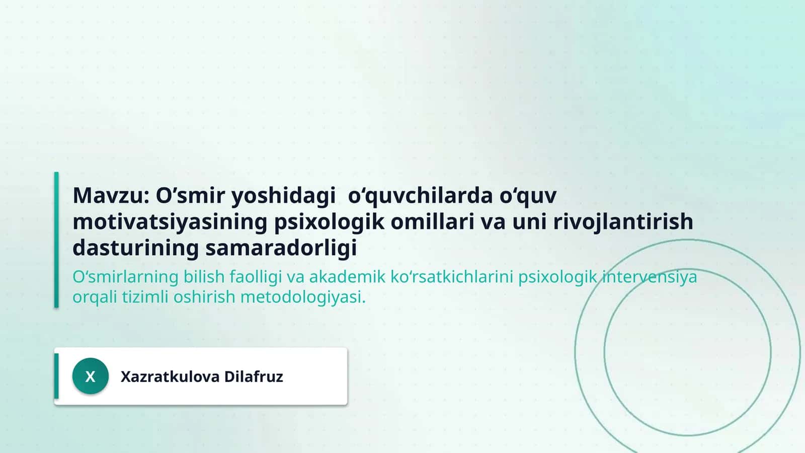 Mavzu: O’smir yoshidagi  o‘quvchilarda o‘quv motivatsiyasining psixologik omillari va uni rivojlantirish dasturining samaradorligi 1