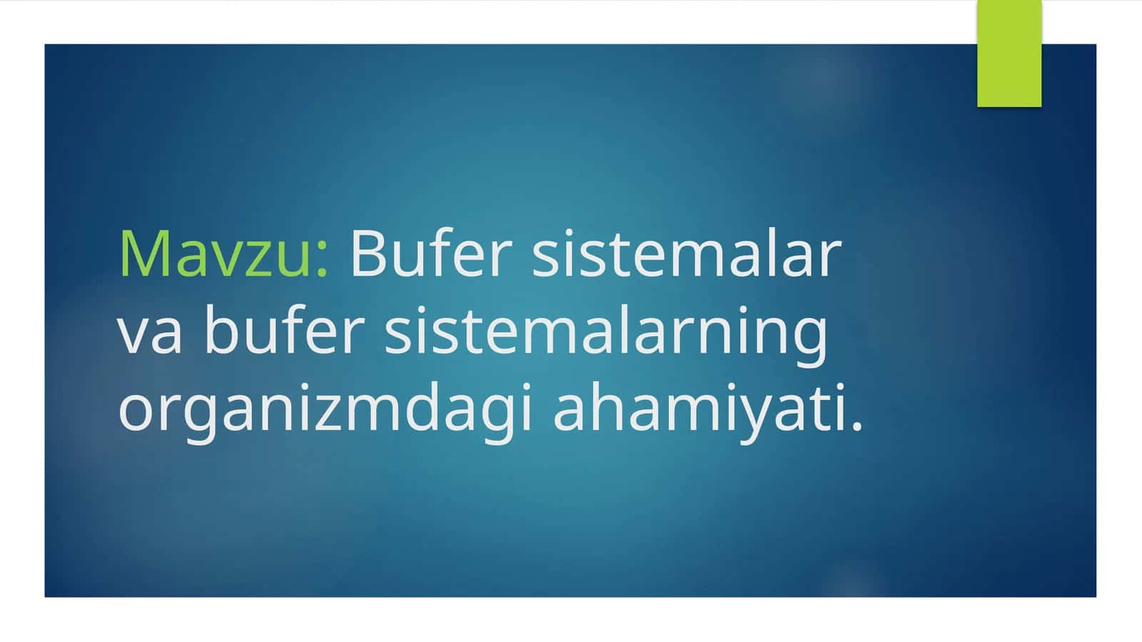 Bufer sistemalar va bufer sistemalarning organizmdagi ahamiyati 1