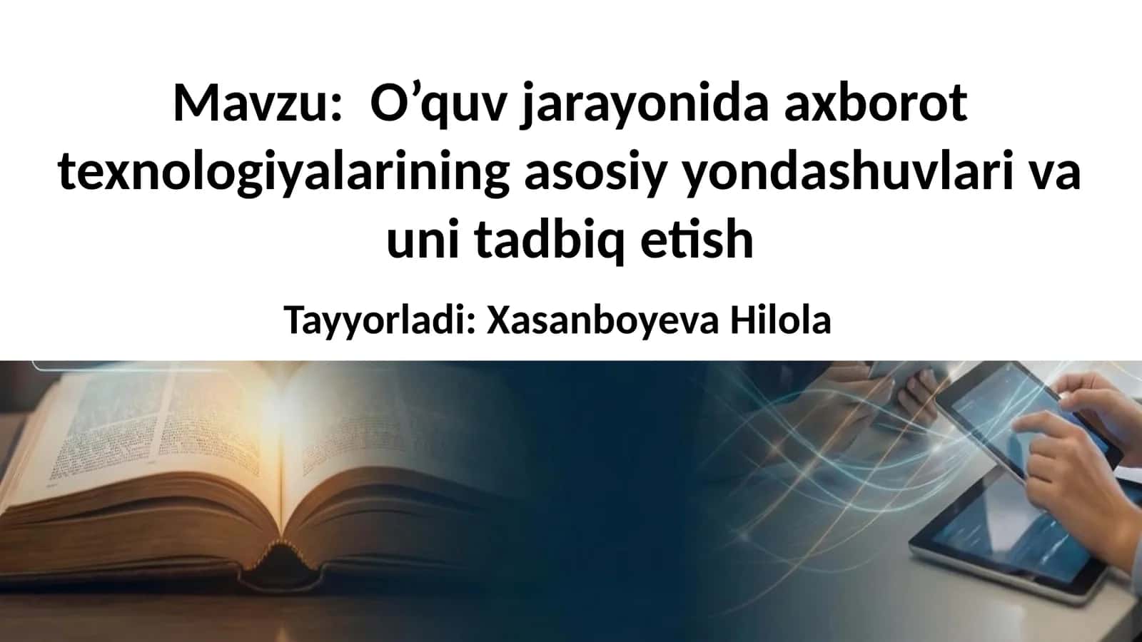 O’quv jarayonida axborot texnologiyalarining asosiy yondashuvlari va uni tadbiq etish 1