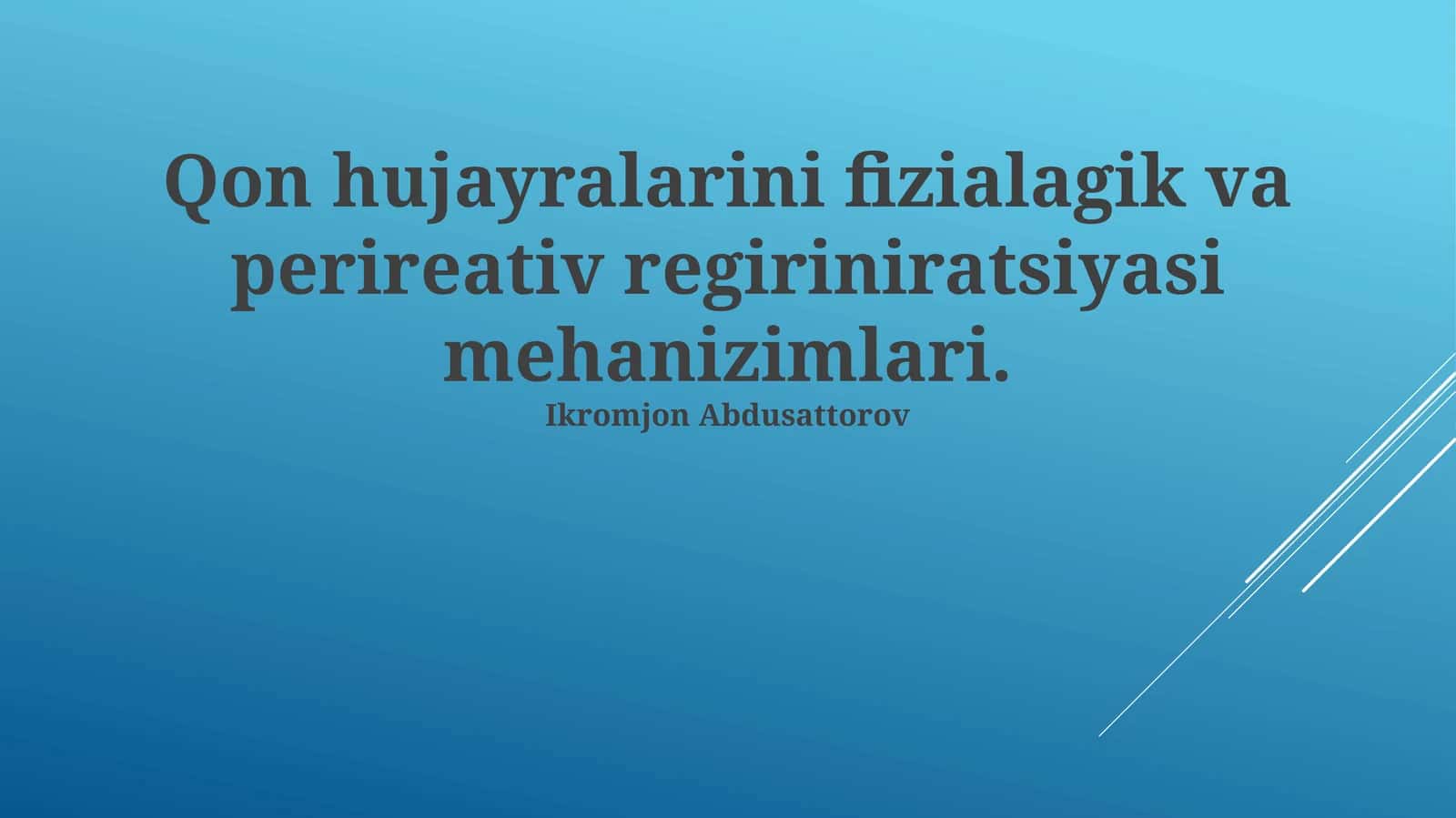 Qon hujayralarini fizialagik va perireativ regiriniratsiyasi mehanizimlari 1
