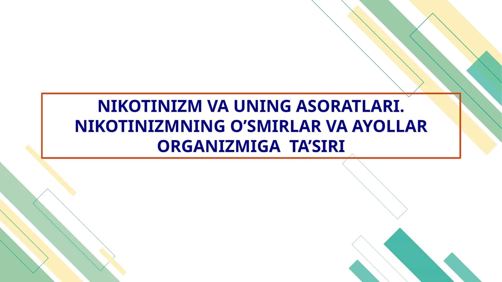 NIKOTINIZM VA UNING ASORATLARI. NIKOTINIZMNING O’SMIRLAR VA AYOLLAR ORGANIZMIGA TA’SIRI 1