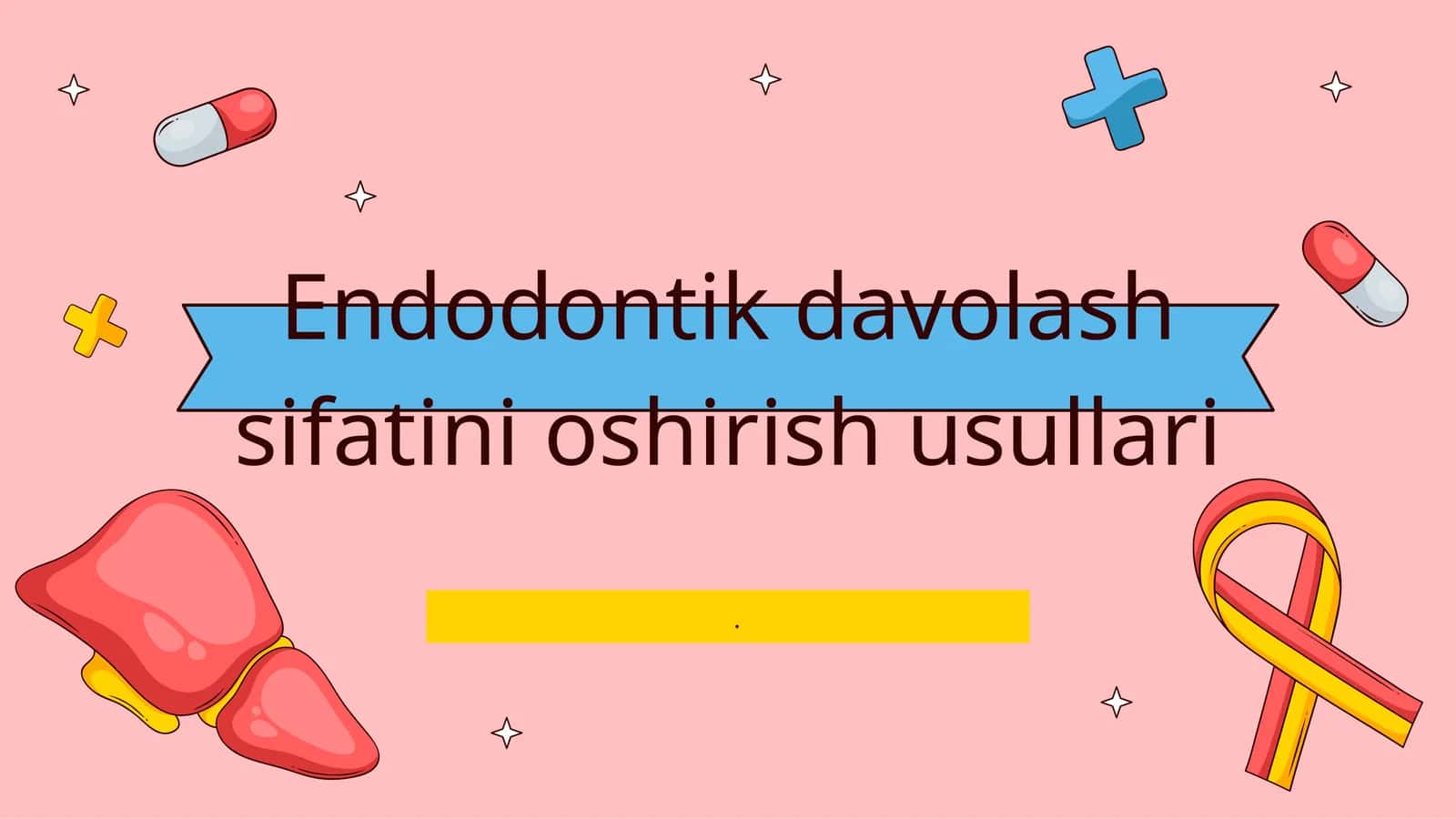 Endodontik davolash sifatini oshirish usullari 1