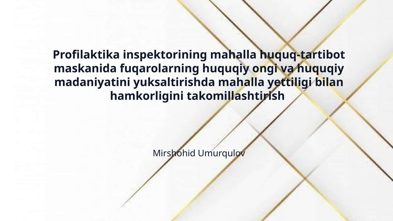 Profilaktika inspektorining mahalla huquq-tartibot maskanida fuqarolarning huquqiy ongi va huquqiy madaniyatini yuksaltirishda mahalla yettiligi bilan hamkorligini takomillashtirish 1