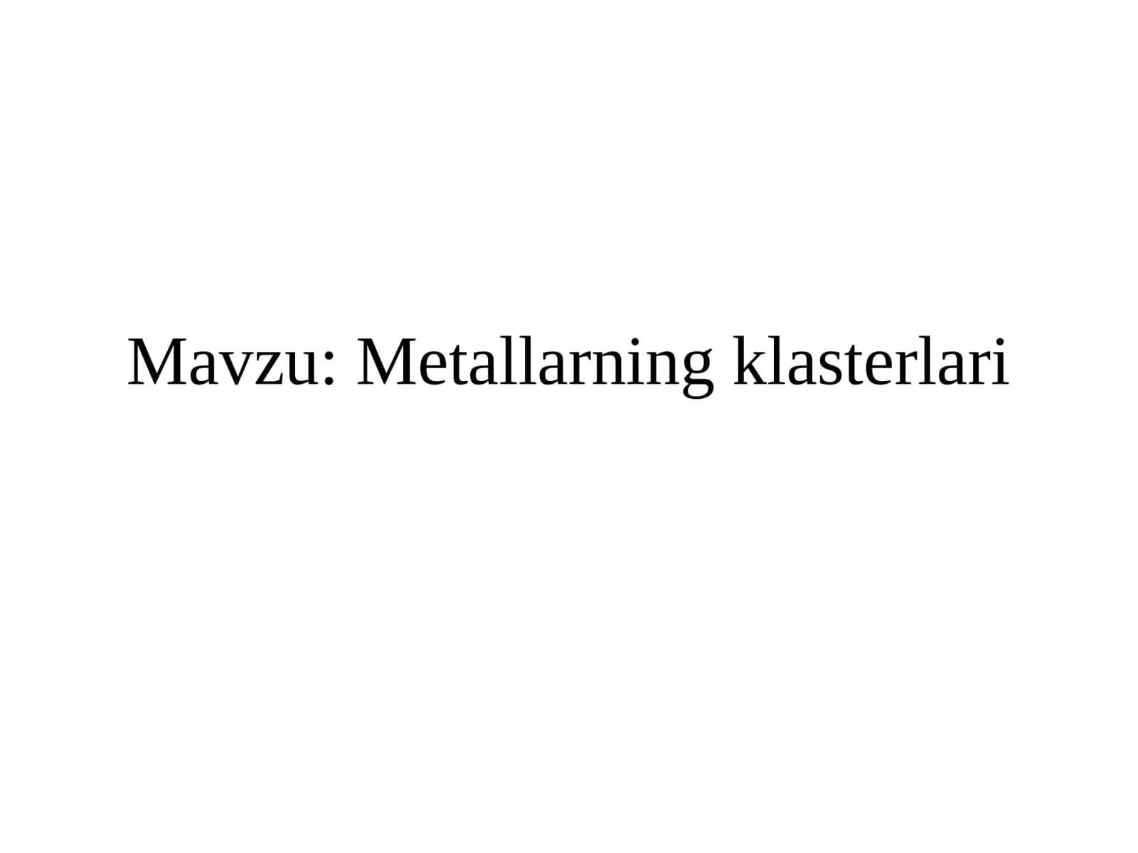Metallarning klasterlari 1