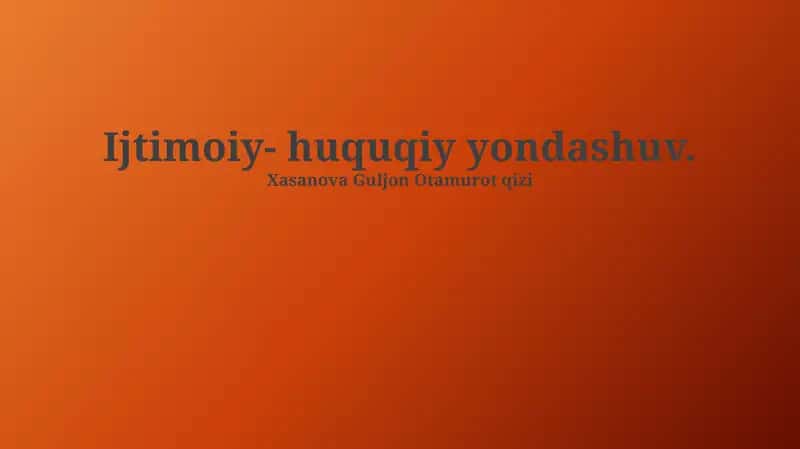 Ijtimoiy-Huquqiy Yondashuv 1