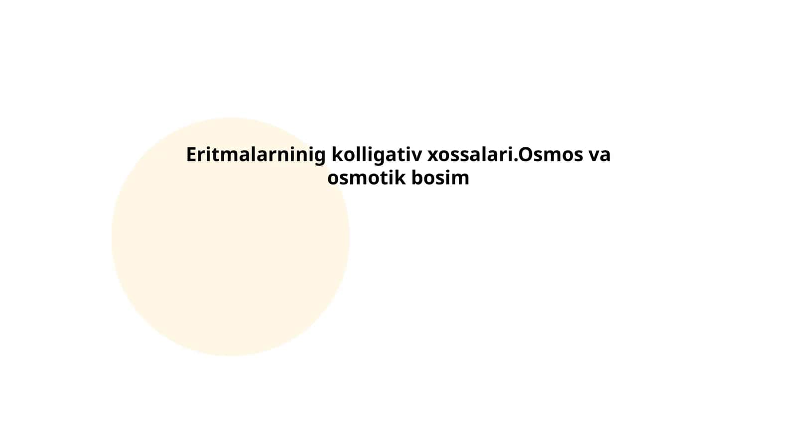 Eritmalarninig kolligativ xossalari.Osmos va osmotik bosim 1
