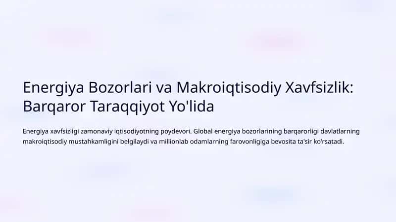 Energiya Bozorlari va Makroiqtisodiy Xavfsizlik: Barqaror Taraqqiyot Yo'lida 1