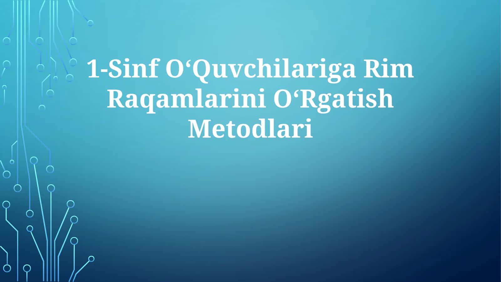 1-Sinf O‘Quvchilariga Rim Raqamlarini O‘Rgatish Metodlari 1