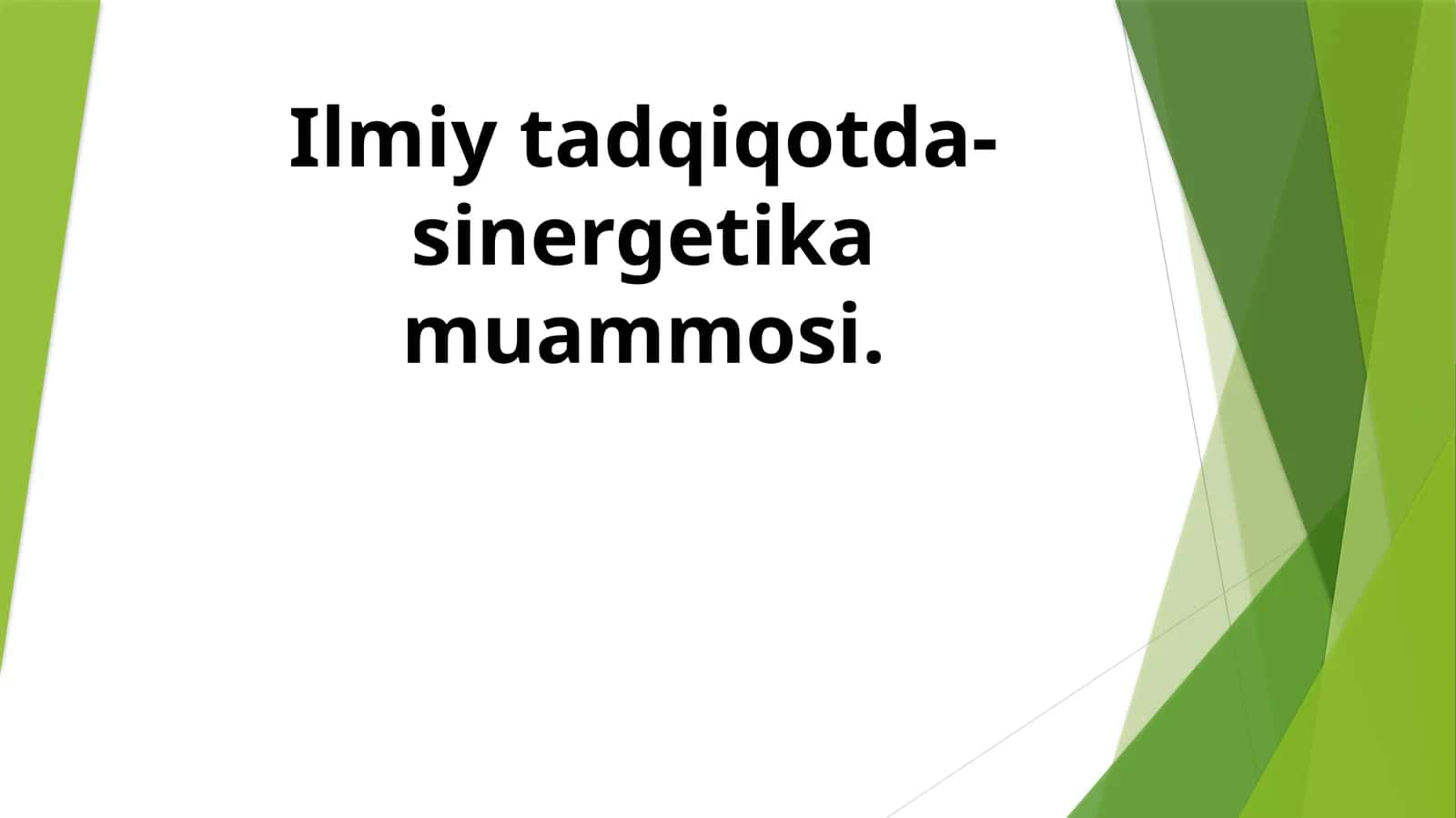Ilmiy tadqiqotda- sinergetikamuammosi 1