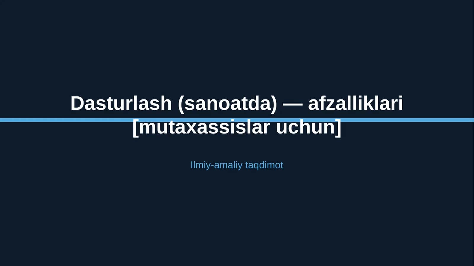 Dasturlash (sanoatda) — afzalliklari [mutaxassislar uchun] 1