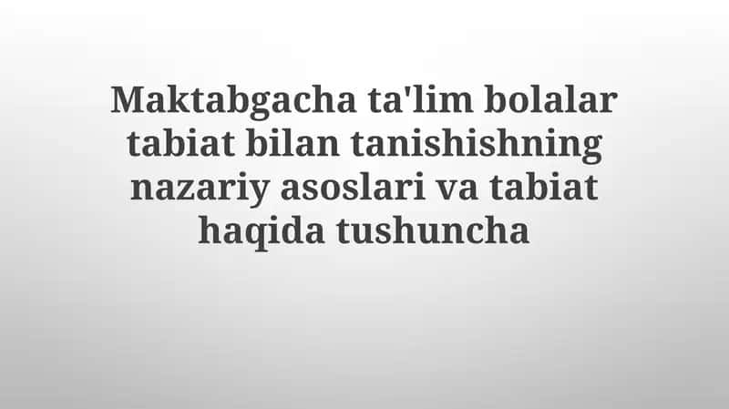 Tabiat bilan tanishtirishning nazariy asoslari 1