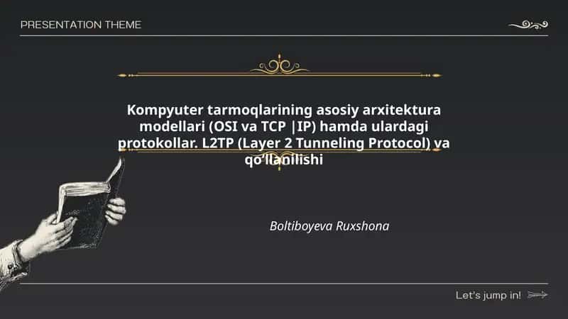 Kompyuter tarmoqlarining asosiy arxitektura modellari (OSI va TCP |IP) hamda ulardagi protokollar. L2TP (Layer 2 Tunneling Protocol) va qo‘llanilishi 1