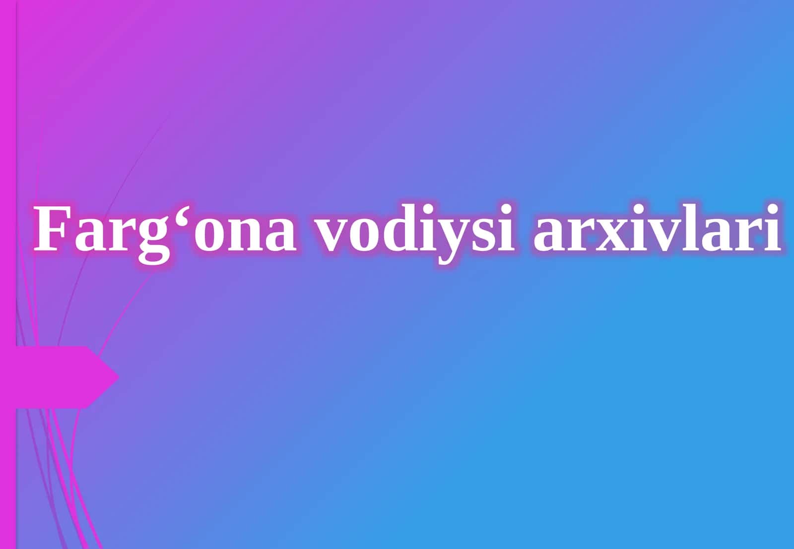 Farg‘ona vodiysi arxivlari 1