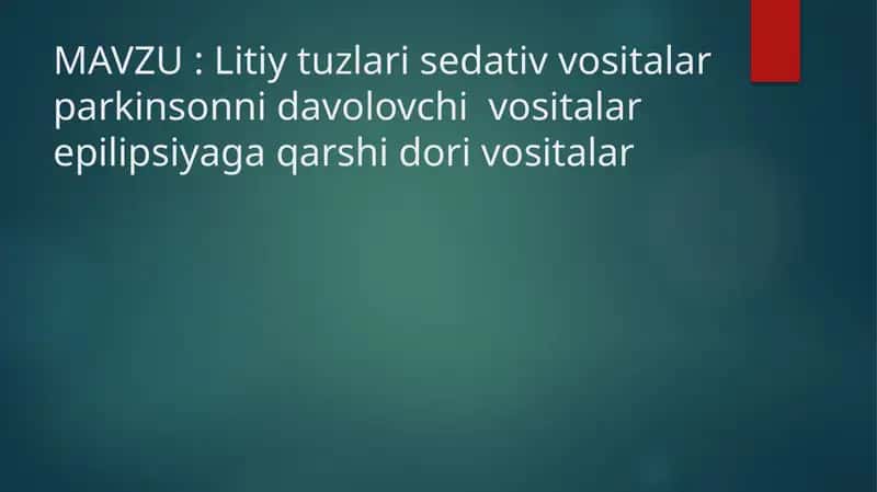 Litiy tuzlari sedativ vositalar parkinsonni davolovchi vositalar epilipsiyaga qarshi dori vositalar 1