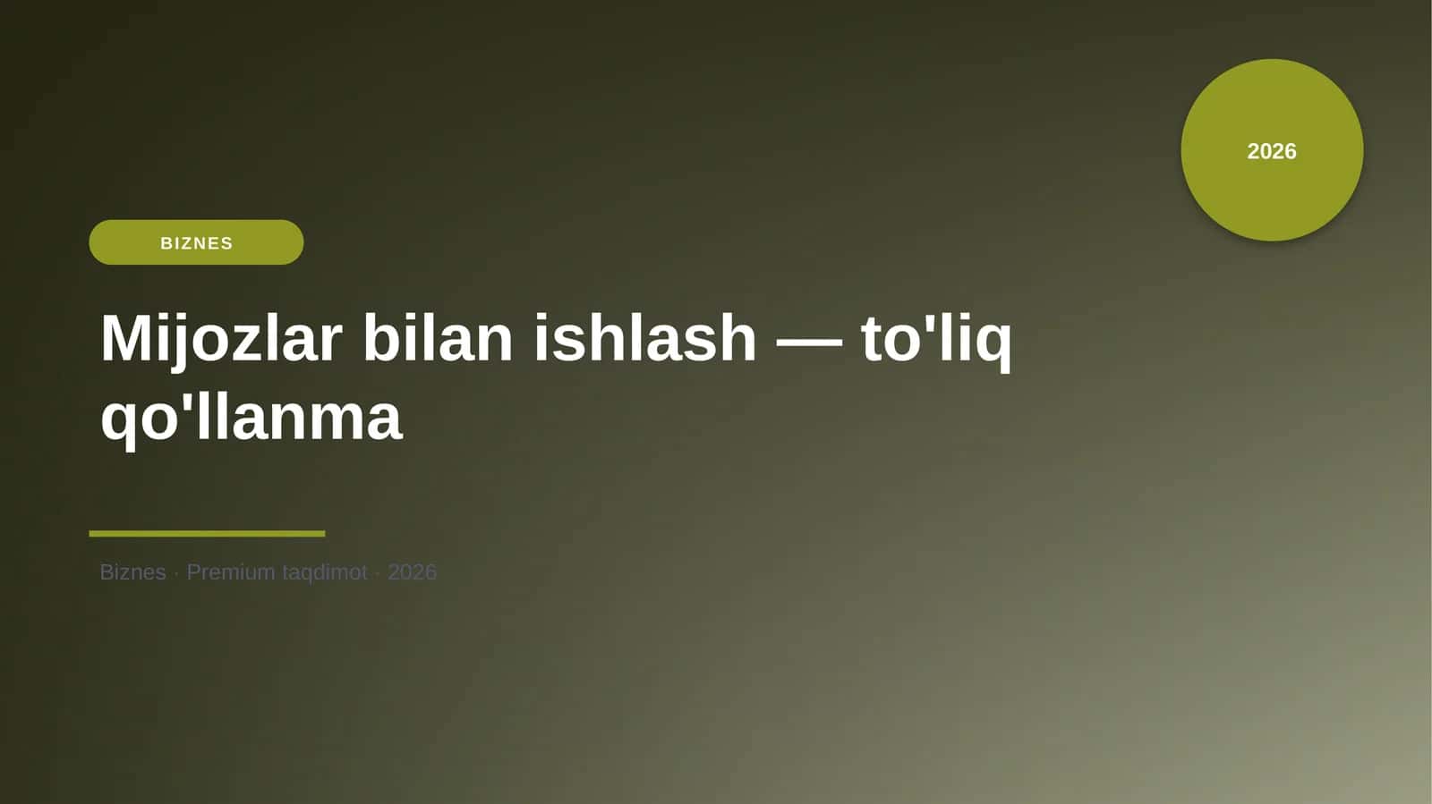 Mijozlar bilan ishlash — to'liq qo'llanma 1