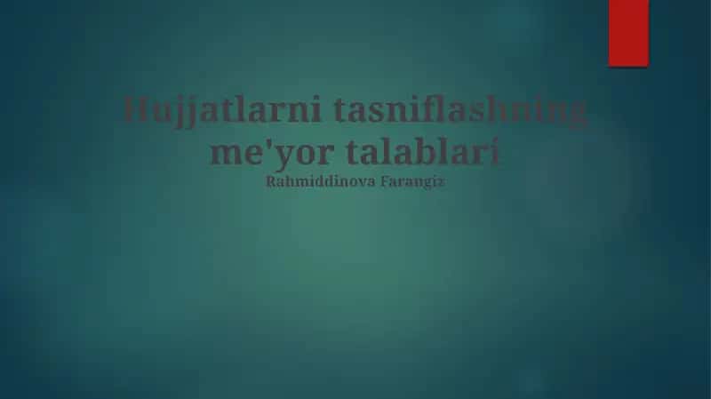 Hujjatlarni tasniflashning me'yor talablari 1