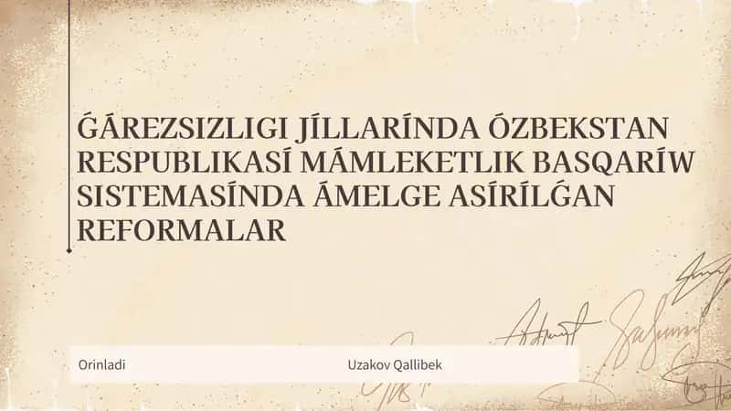 Ǵárezsizligi jíllarínda Ózbekstan Respublikasí mámleketlik basqaríw sistemasínda ámelge asírílǵan reformalar. (Qaraqalpaq tilinde) 1