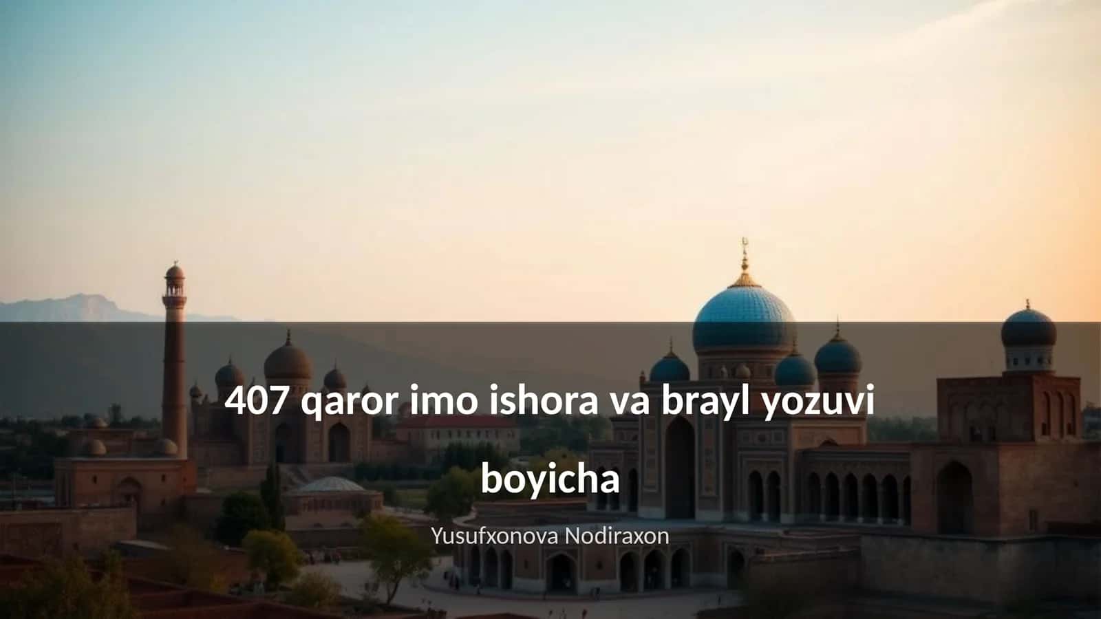 407 qaror imo ishora va brayl yozuvi boyicha 1