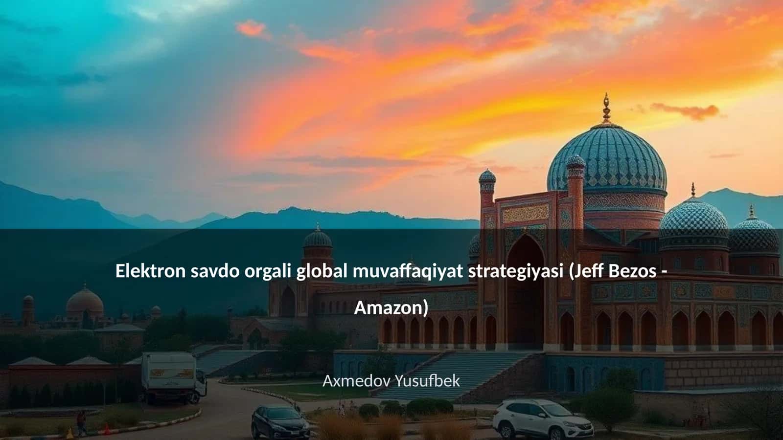 Elektron savdo orgali global muvaffaqiyat strategiyasi (Jeff Bezos - Amazon) 1