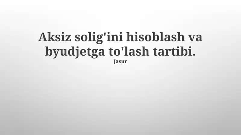 Aksiz Soliqni Hisoblash va To'lash 1
