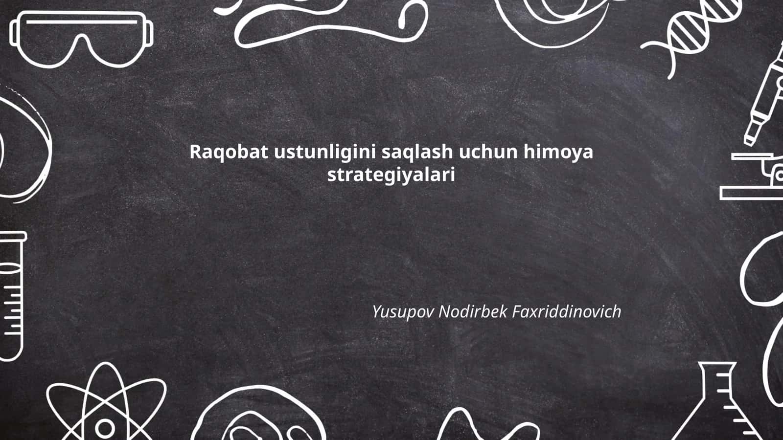 Raqobat ustunligini saqlash uchun himoya strategiyalari 1