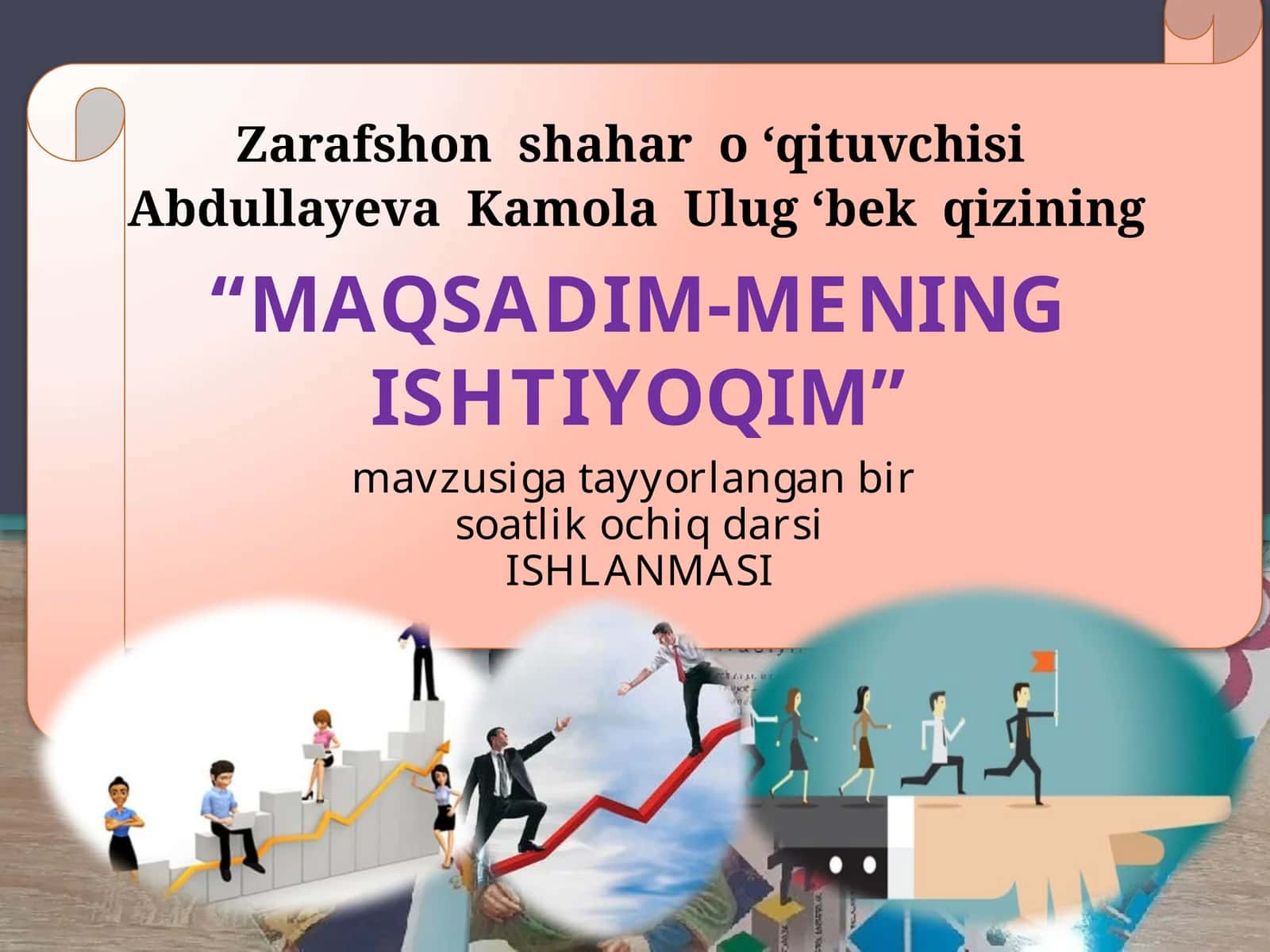 5-sinf Tarbiya fanidan Maqsadim - mening ishtiyoqim mavzusida bir soatlik dars ishlanma 1