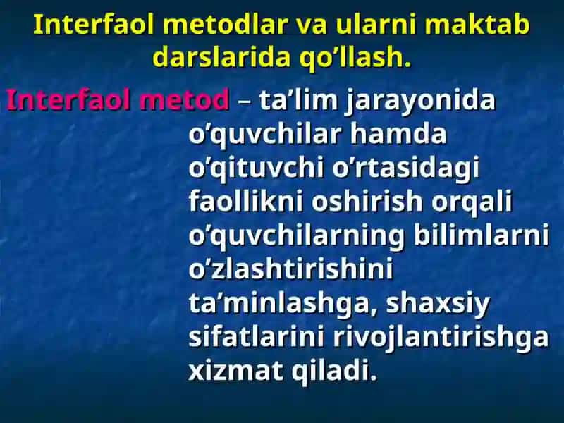 Interfaol metodlar va ularni maktab darslarida qo’llash