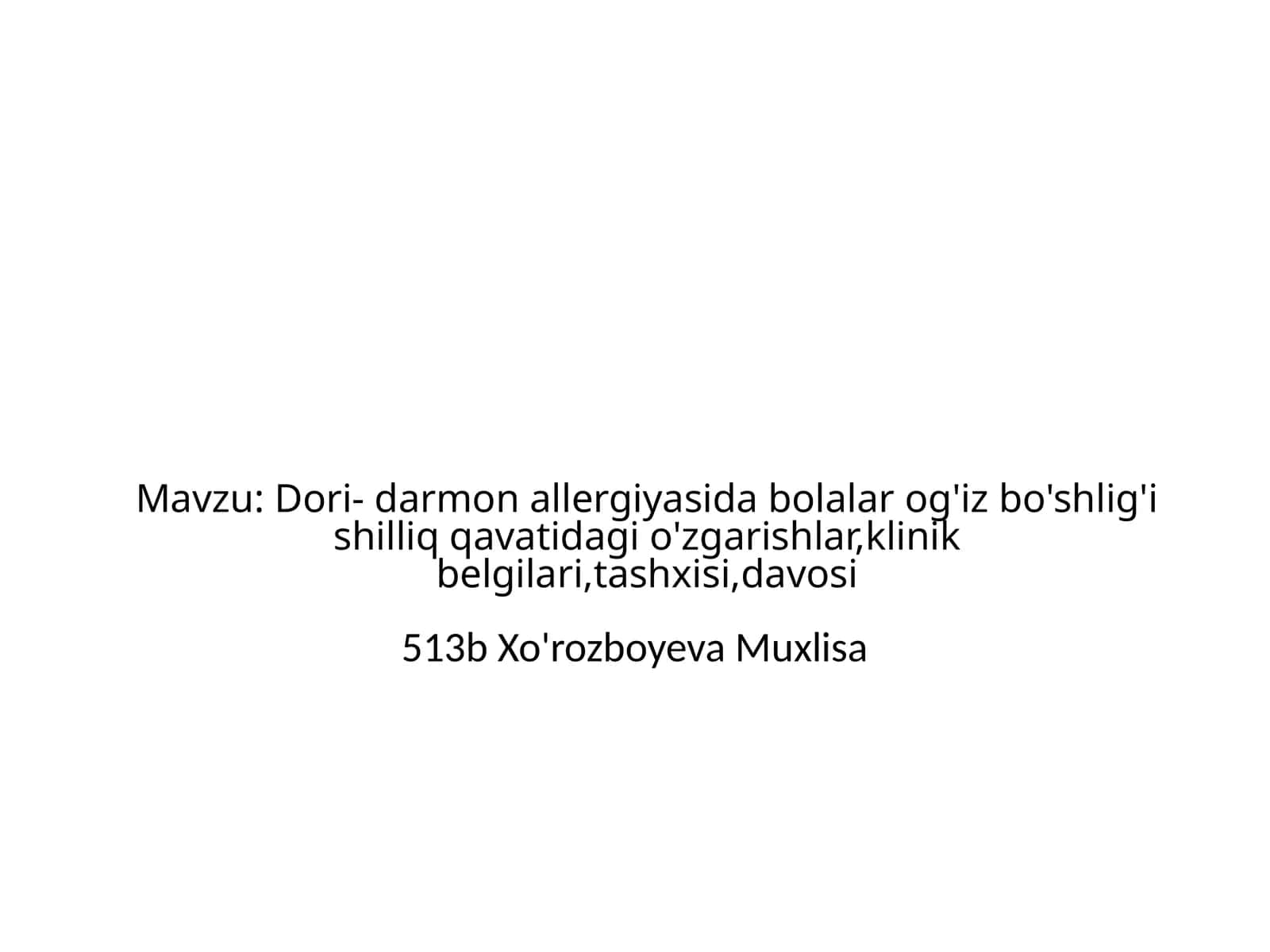 Dori-darmon allergiyasida bolalar og'iz bo'shlig'i shilliq qavatida dio'zgarishlar, klinik belgilari, tashxisi, davosi 1