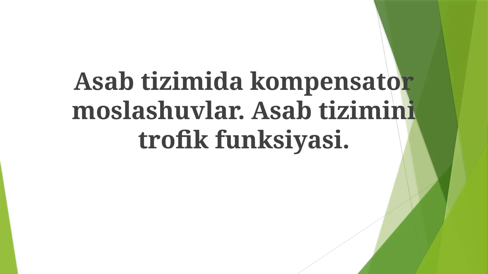Asabtizimi, Kompensatorlashuvlar va Trofik Funksiyasi 1
