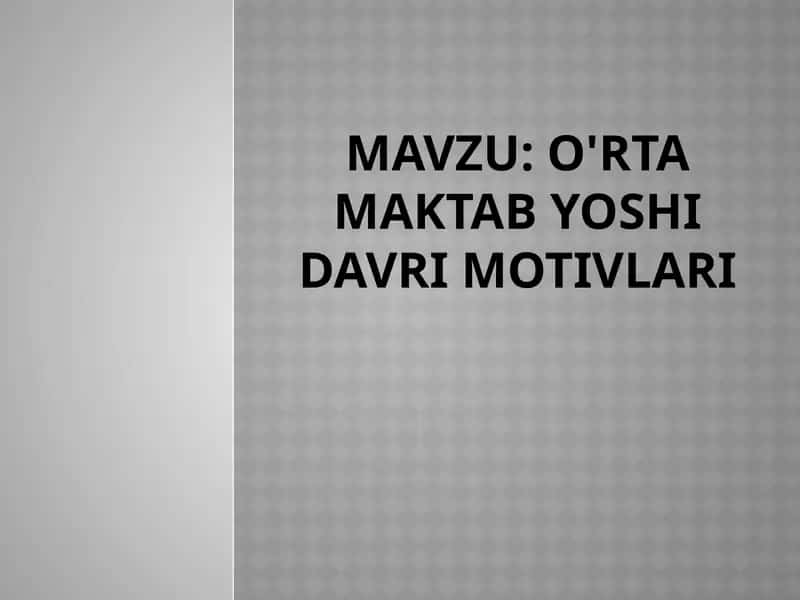 O'rta maktab yoshi davri motivlari 1