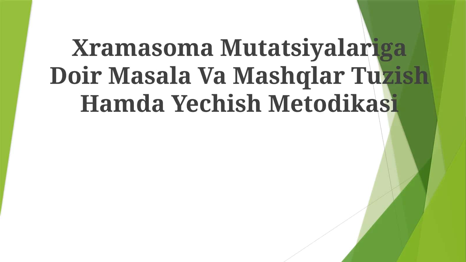 Xramasoma Mutatsiyalariga Doir Masala Va Mashqlar Tuzish HamdaYechishMetodikasi 1
