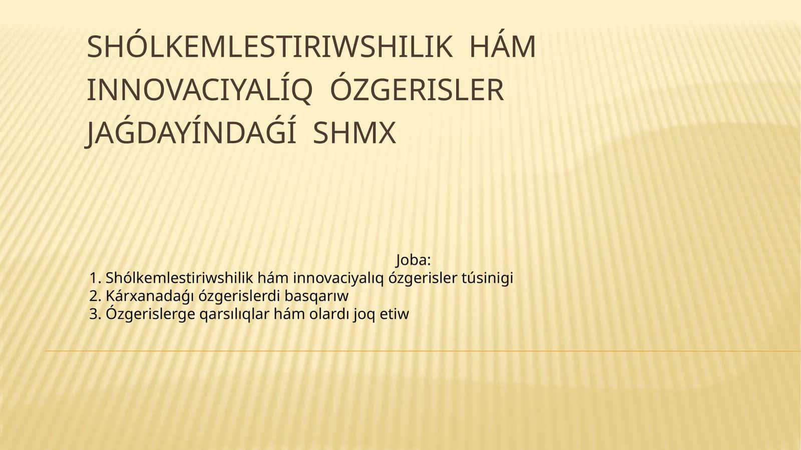 Shólkemlestiriwshilik hÁm innovaciyalÍq Ózgerisler jaǴdayÍndaǴÍ SHMX 1