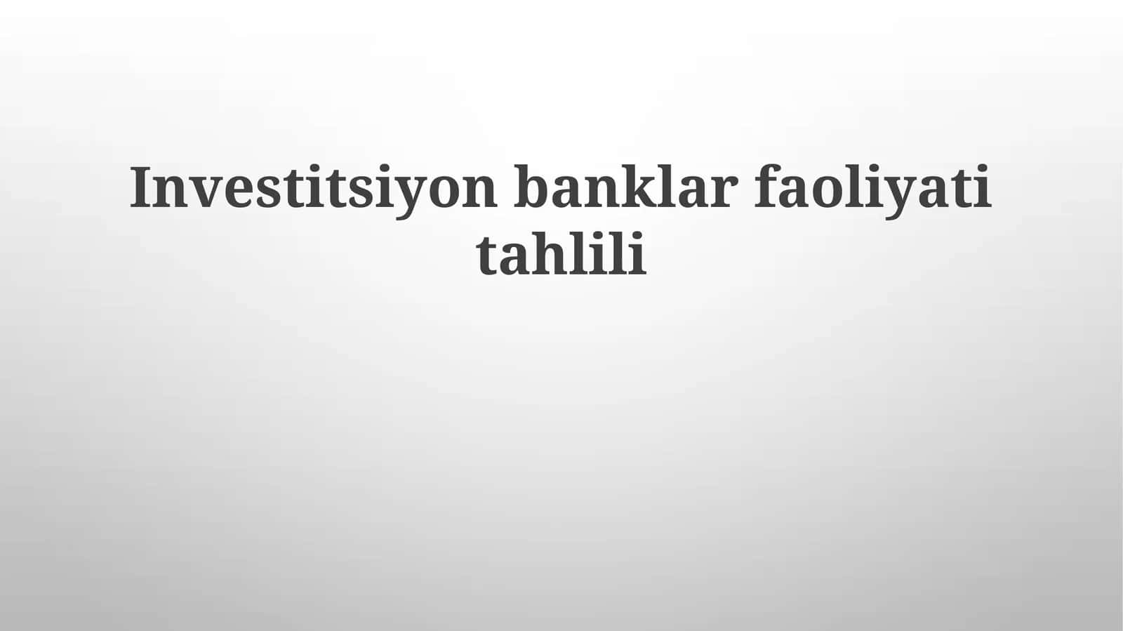 Investitsiyonbanklarfaoliyatitahlili 1